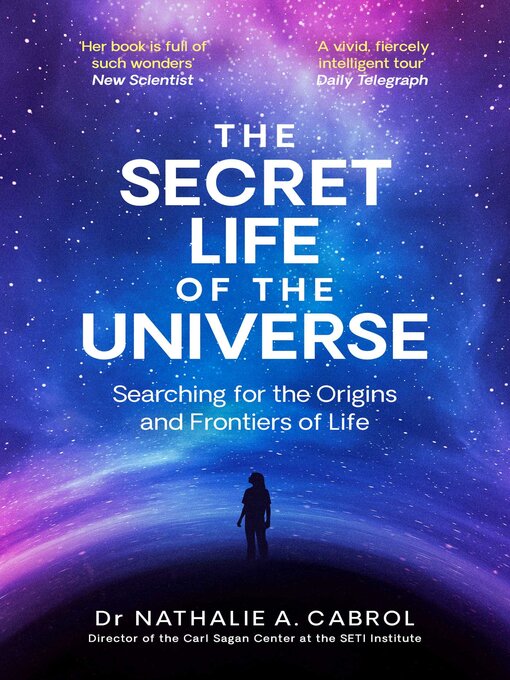 Title details for The Secret Life of the Universe by Nathalie A. Cabrol - Available
